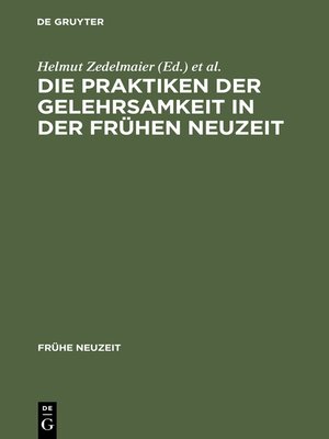 cover image of Die Praktiken der Gelehrsamkeit in der Frühen Neuzeit